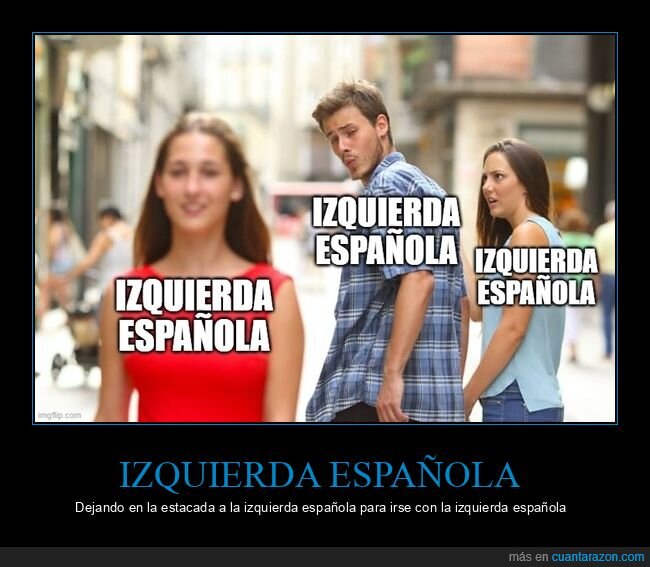 izquirda española,distracted boyfriend