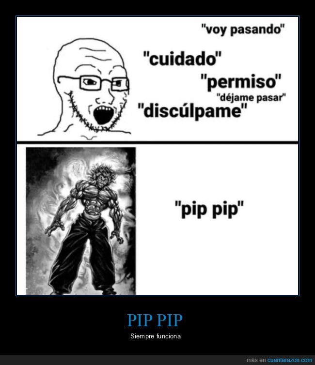 dejar paso,pedir,pip pip,pasar