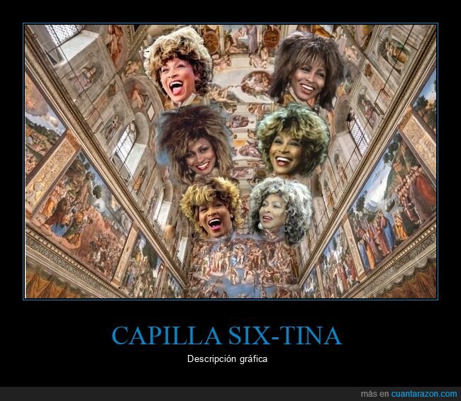 tina turner,six tina,capilla sixtina