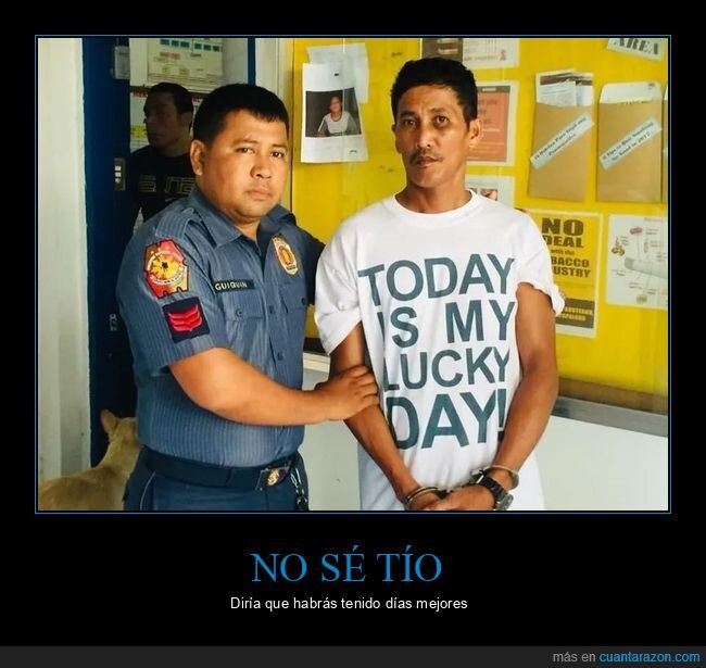 camiseta,arrestado,today is my lucky day