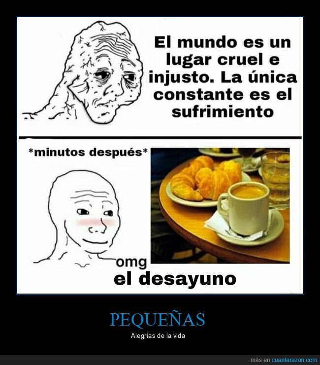 desayuno,sufrimiento,gozar