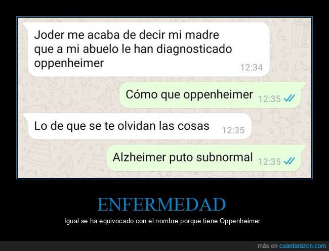 abuelo,alzheimer,fails,oppenheimer,whatsapp