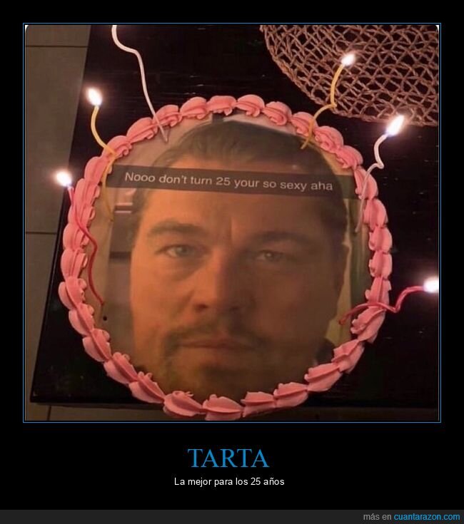 tarta,25 años,leonardo dicaprio