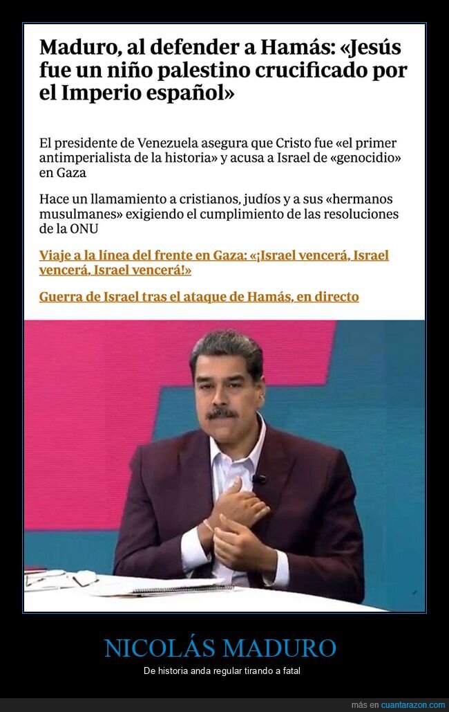 fails,imperio español,jesucristo,nicolás maduro,políticos