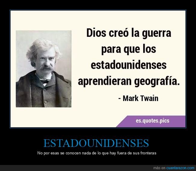 aprender geografía,dios,estadounidenses,guerra,inventar,mark twain