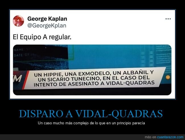 albañil,exmodelo,hippie,sicario,vidal-quadras,wtf