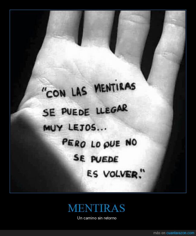 mentiras,llegar lejos,volver