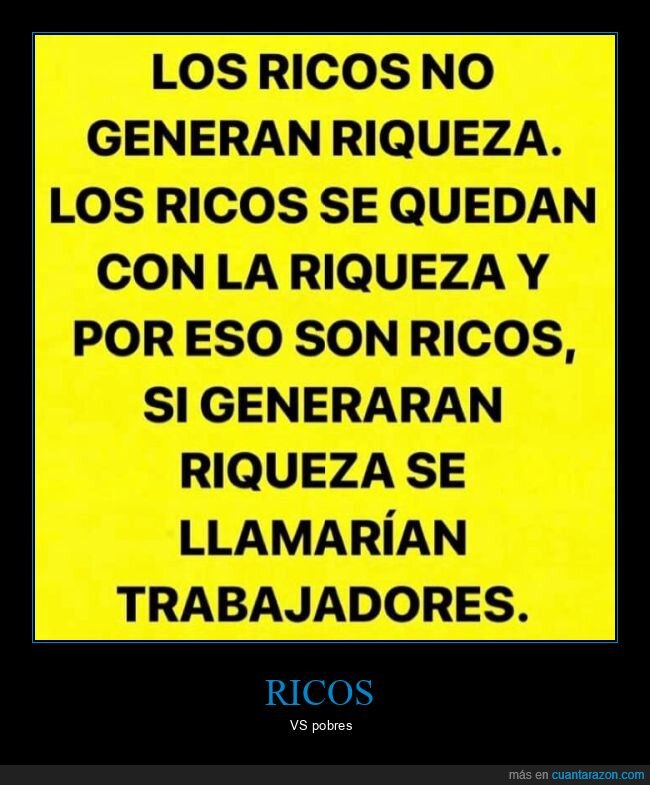 ricos,generar,riqueza,trabajadores