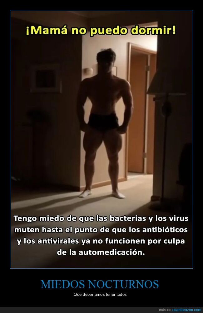 automedicación,bacterias,dormir,miedo,mutar,virus