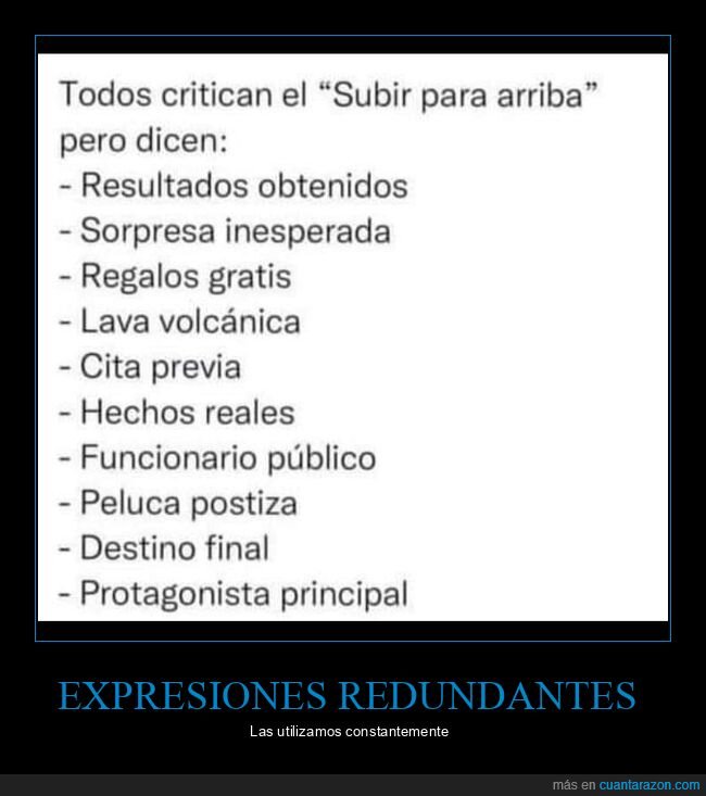 expresiones redundantes,subir para arriba,criticar