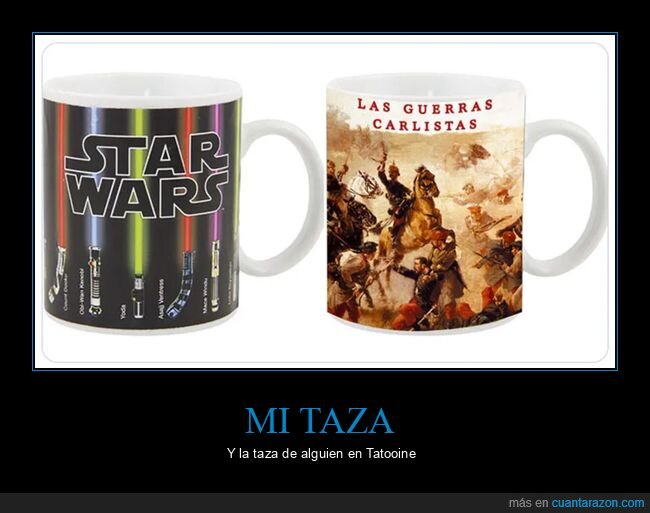 guerras carlistas,star wars,tatooine,taza