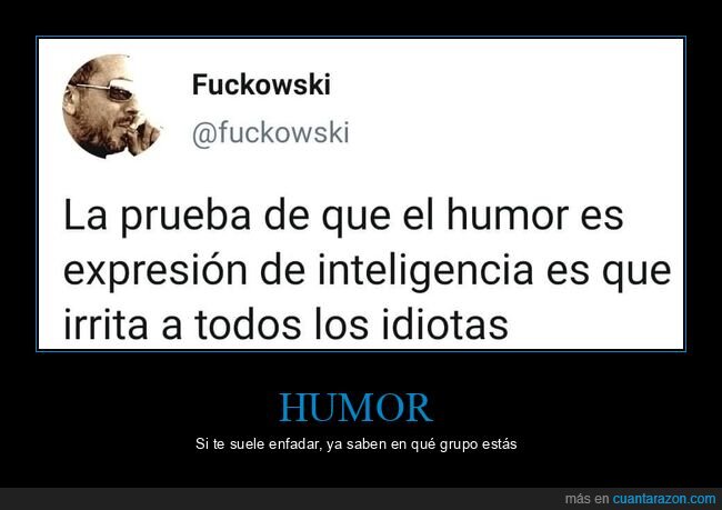 humor,inteligencia,irritar,idiotas