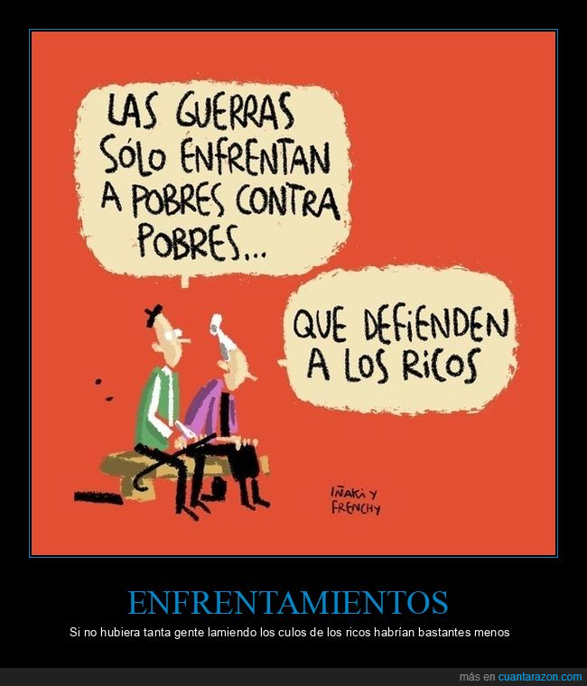 guerras,enfrentar,pobres,defender,ricos