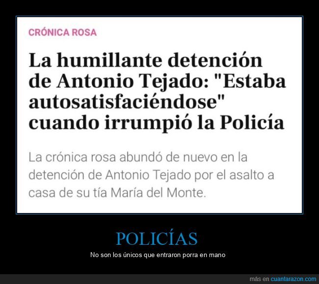 antonio tejado,detención,paja,pillada,policía