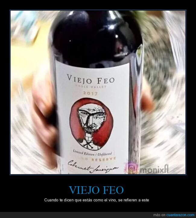 feo,viejo,vino