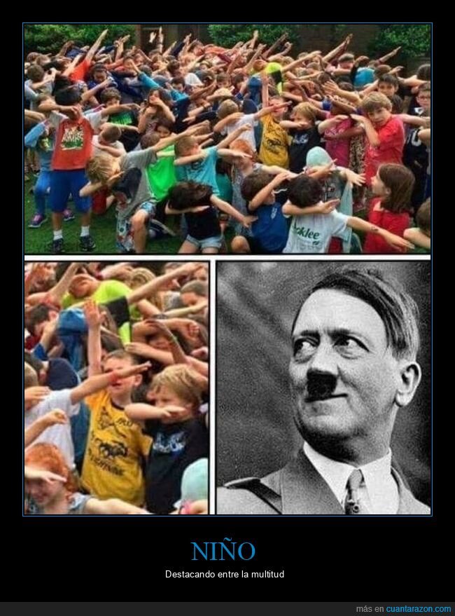dab,nazi,niños,wtf