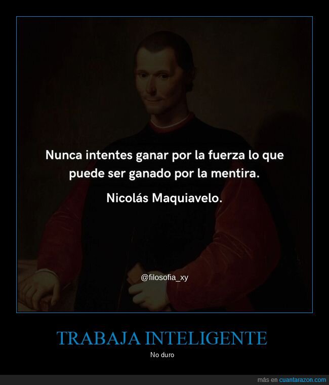 ganar,fuerza,mentira,maquiavelo