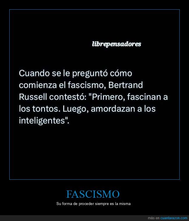 fascismo,bertrand russell,fascinar,tontos,amordazar,inteligentes