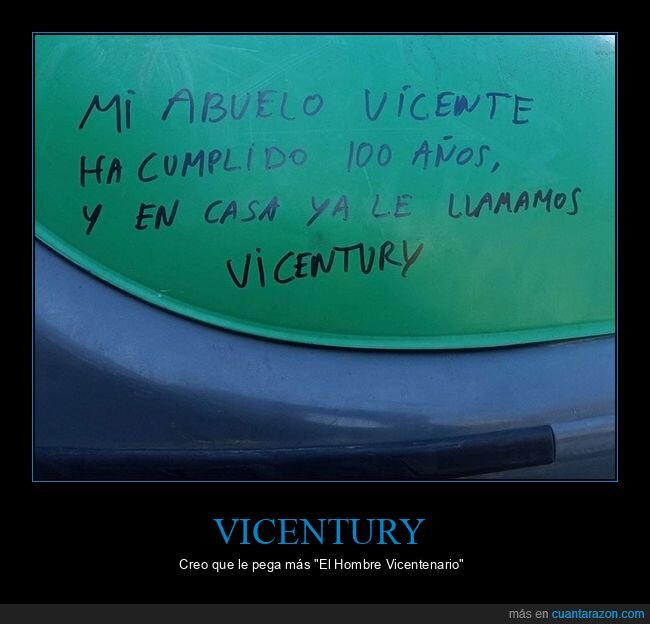 100 años,absurder,abuelo,vicente,vicentury