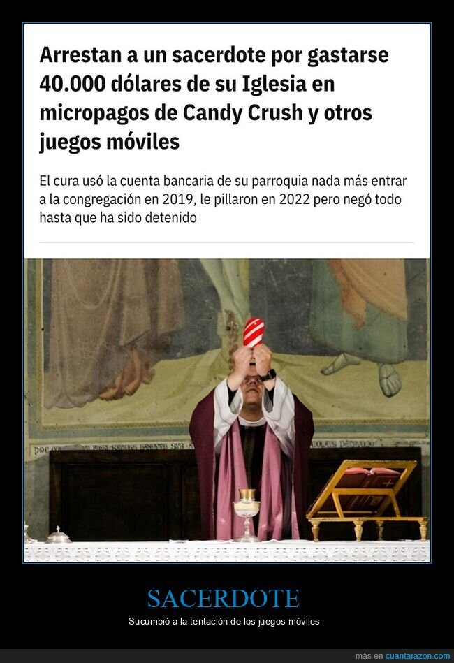 arresto,candy crush,cura,dinero,gastar,juegos móviles,sacerdote