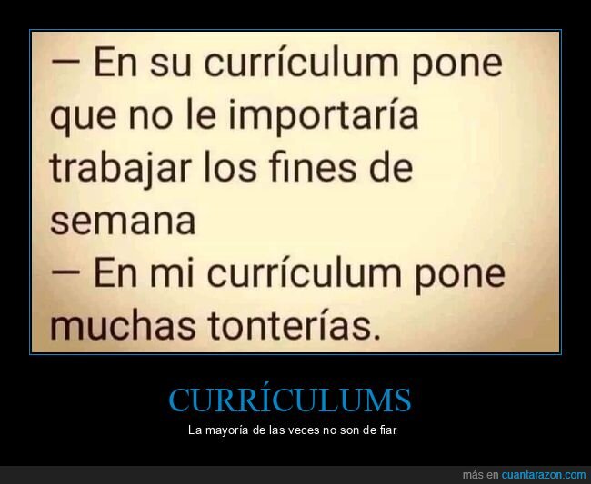 currículum,trabajar,fines de semana,tonterías