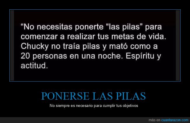 ponerse las pilas,chucky