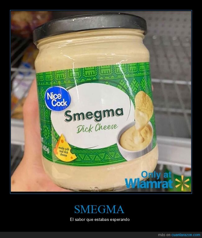 salsa,smegma,wtf