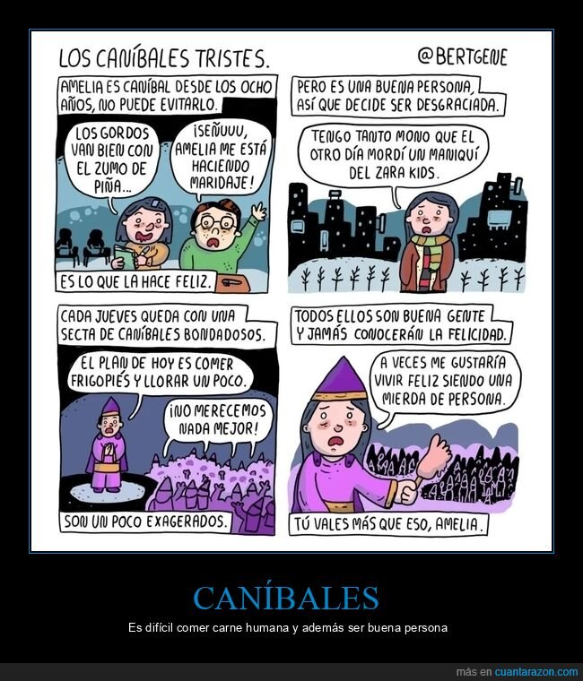 caníbales,tristes,bondadosos