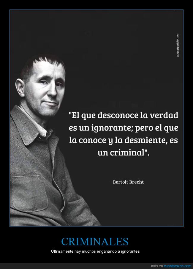 desconocer,verdad,ignorante,conocer,desmentir,criminal,bertolt brecht