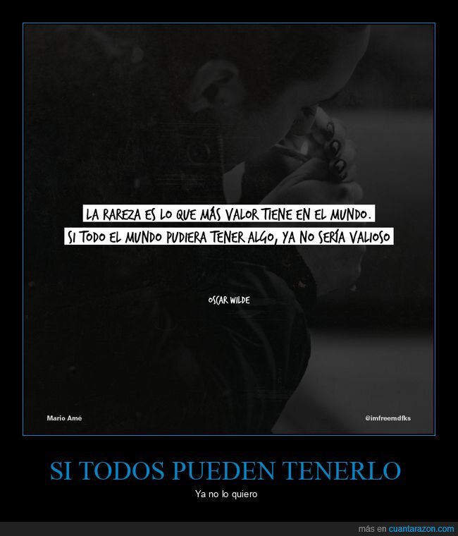 rareza,valor,tener,valioso,oscar wilde