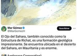 Enlace a Este lugar es conocido como el Ojo del Sahara. Tiene unos 50 kilómetros de diámetro y está ubicada en Mauritania, en el noroeste de África.