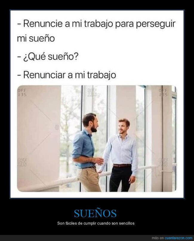 renunciar,trabajo,perseguir,sueño