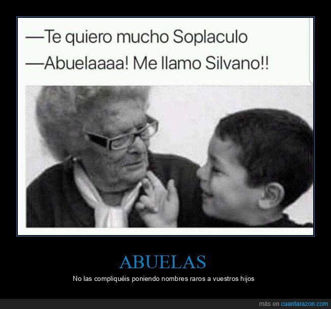 soplaculo,silvano,abuela,error