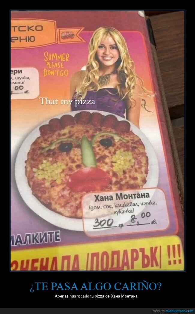 hanna montana,pizza,wtf