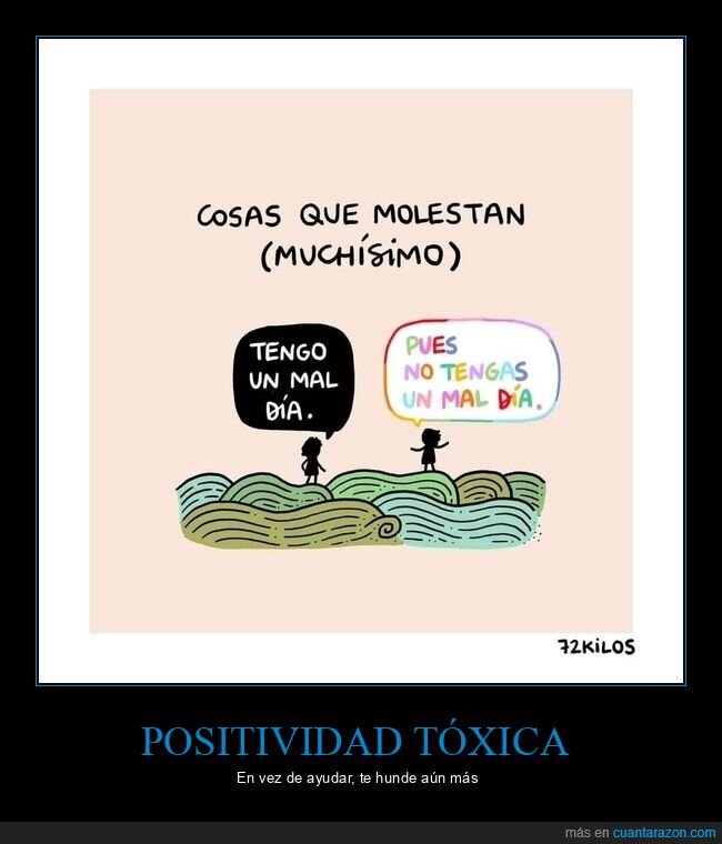 mal día,positividad tóxica,molestar