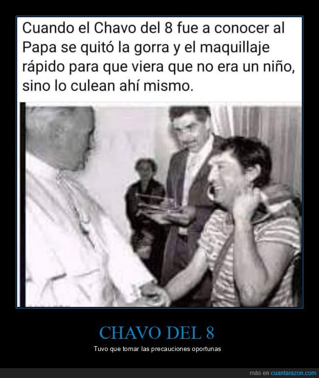 chavo del 8,papa