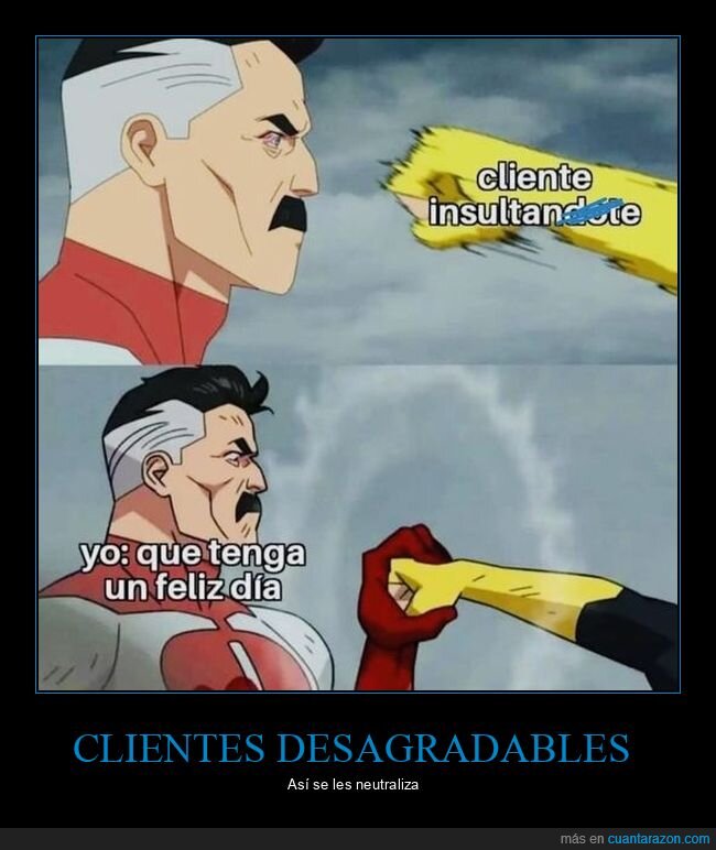 cliente,insultando,feliz día