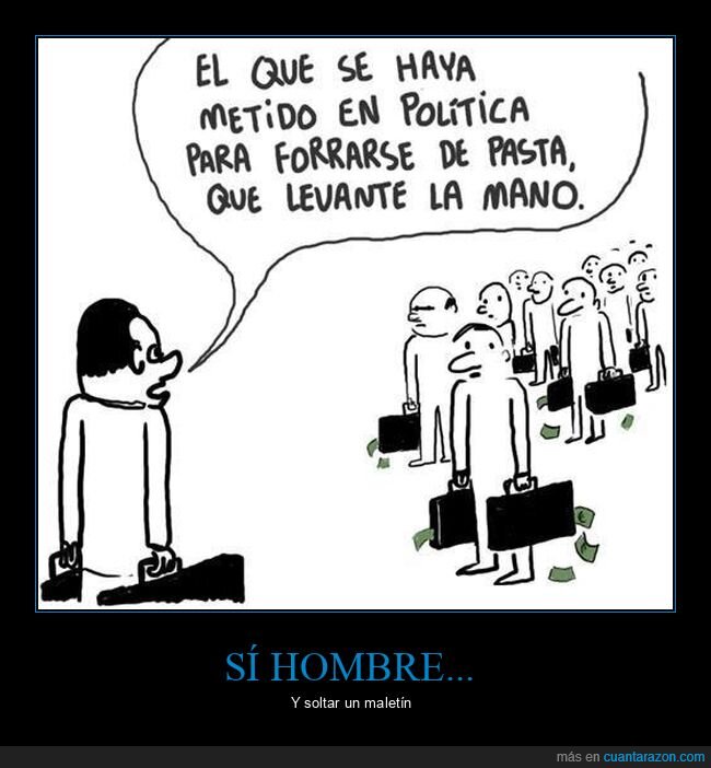 política,maletines,forrarse,dinero