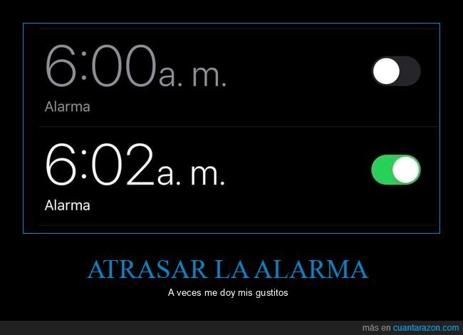 gustito,atrasar,alarma