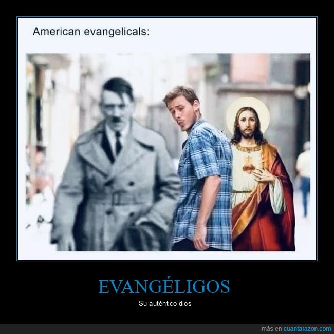 distracted guy,evangélicos,hitler,jesús