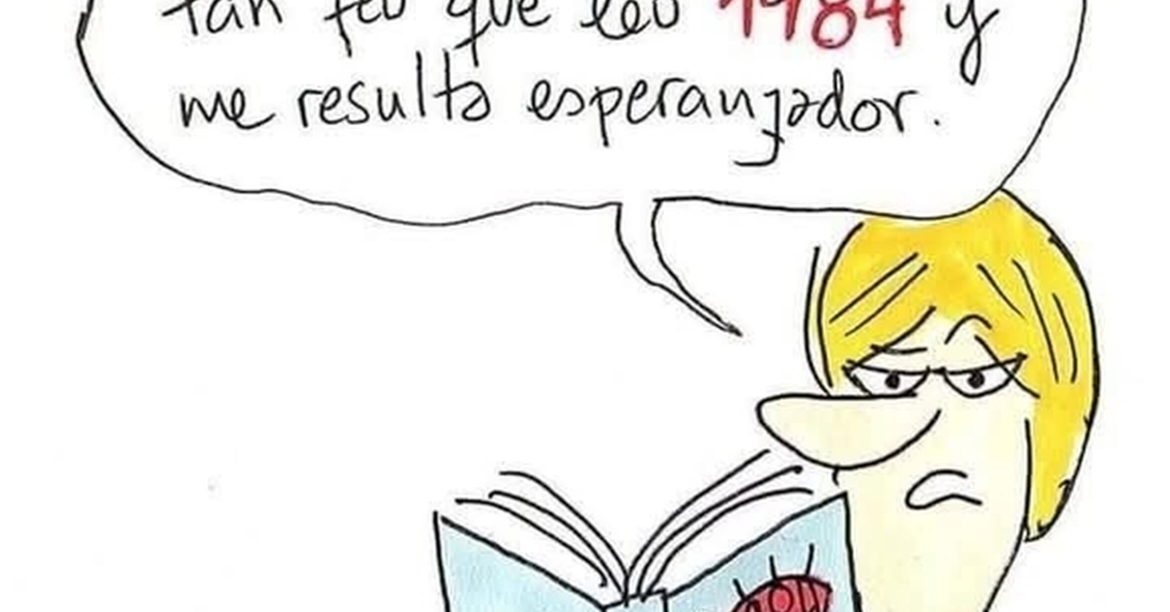 ¡Cuánta razón! / 1984 ya no suena tan mal...