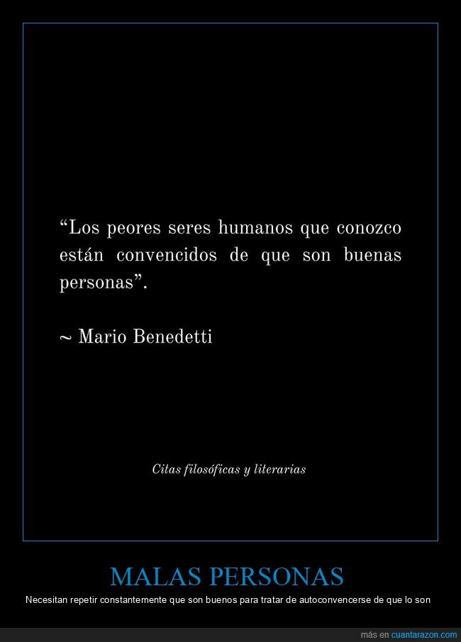 malas personas,buenas personas,convencidos,mario benedetti