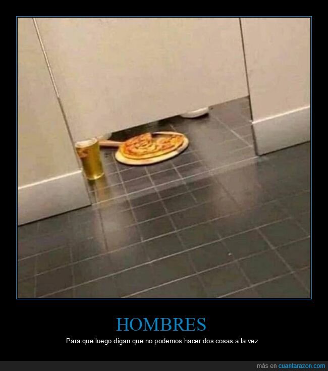 aseo,cerveza,pizza,wtf