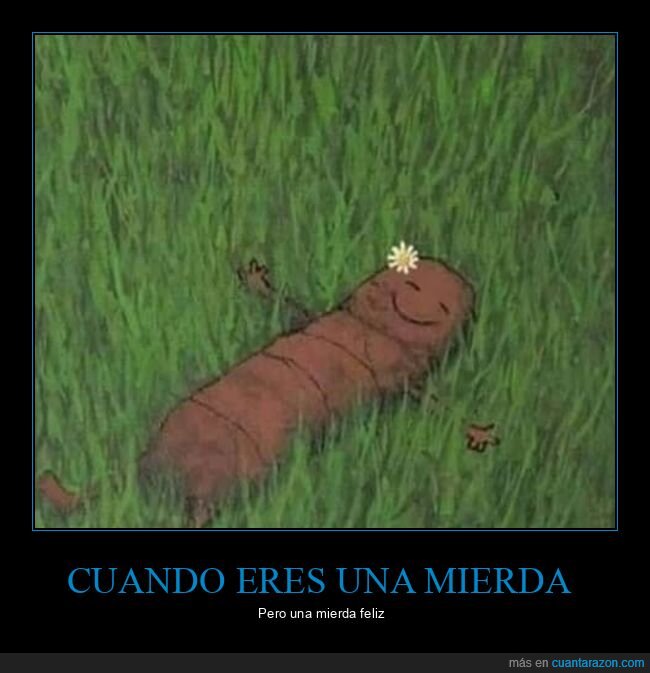 mierda,feliz