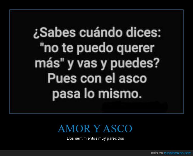 querer,poder,asco