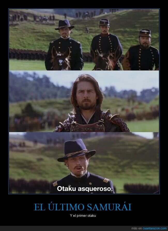 el último samurái,otaku