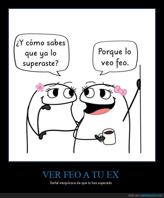 feo,ver,superar,expareja