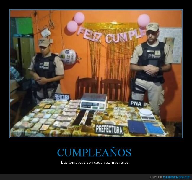 cumpleaños,policía,wtf