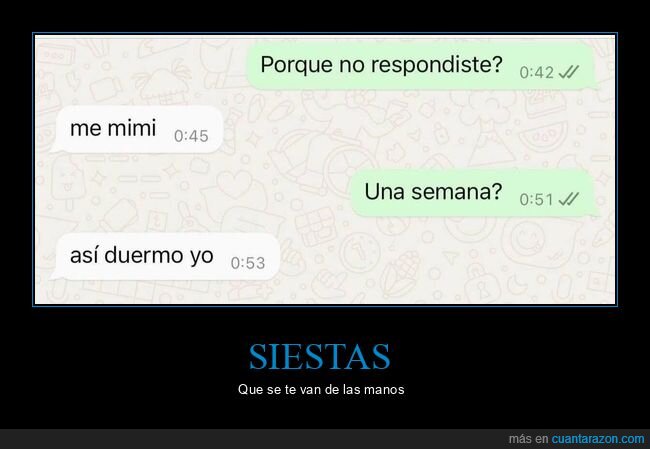 dormirse,responder,semana