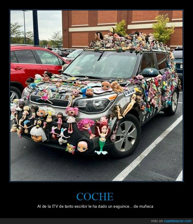 coches,muñecas,wtf